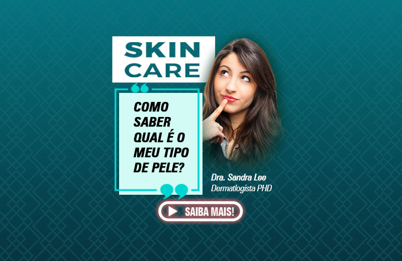 Skin Care: Como saber qual é o meu tipo de pele? - Shop Melhores Ideias